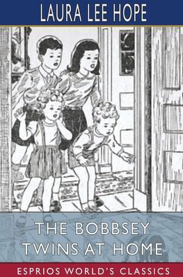 Cover for Laura Lee Hope · The Bobbsey Twins at Home (Esprios Classics) (Paperback Bog) (2024)