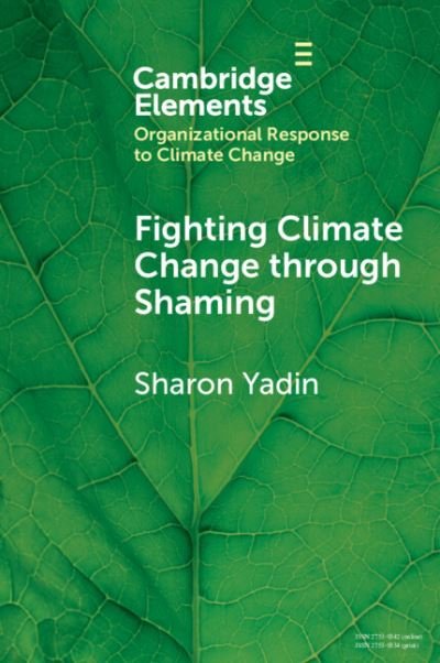 Cover for Yadin, Sharon (Yezreel Valley College School of Public Administration and Public Policy, and University of Haifa Faculty of Law, Israel) · Fighting Climate Change through Shaming - Organizational Response to Climate Change: Businesses, Governments (Paperback Book) (2023)