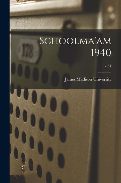 Cover for James Madison University · Schoolma'am 1940; v.31 (Taschenbuch) (2021)