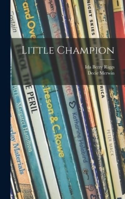 Cover for Ida Berry Riggs · Little Champion (Hardcover bog) (2021)