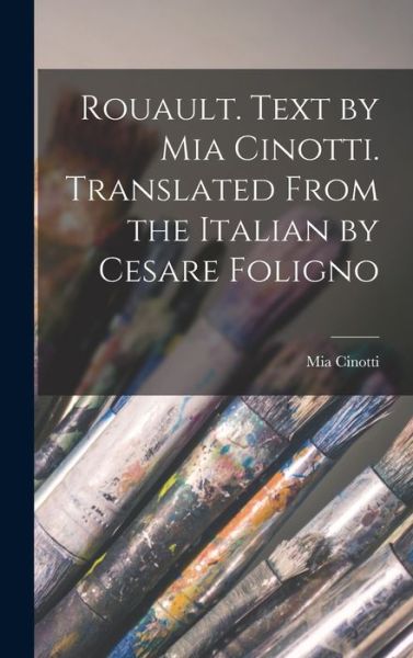 Cover for MIA Cinotti · Rouault. Text by Mia Cinotti. Translated From the Italian by Cesare Foligno (Hardcover Book) (2021)