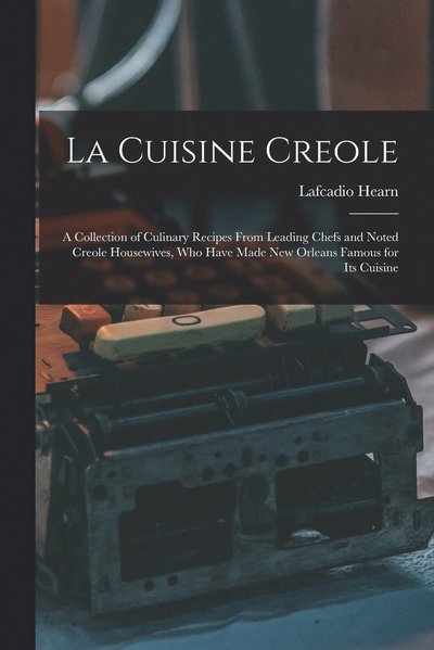 Cover for Lafcadio Hearn · Cuisine Creole (Bog) (2022)