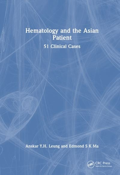 Cover for Leung, Anskar Y.H. (University of Hong Kong) · Haematology and the Asian Patient: 51 Clinical Cases (Hardcover bog) (2024)