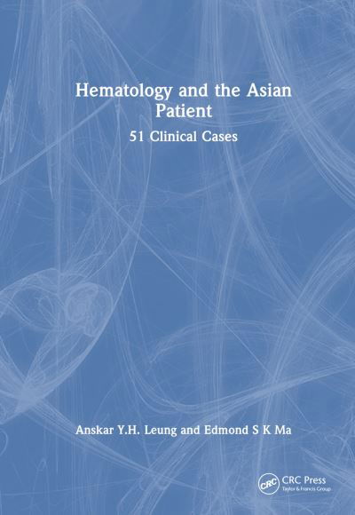 Cover for Leung, Anskar Y.H. (University of Hong Kong) · Haematology and the Asian Patient: 51 Clinical Cases (Innbunden bok) (2024)