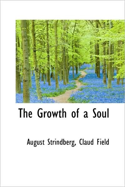 Cover for August Strindberg · The Growth of a Soul (Hardcover Book) (2009)