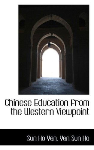 Cover for Sun Ho Yen · Chinese Education from the Western Viewpoint (Paperback Book) (2009)