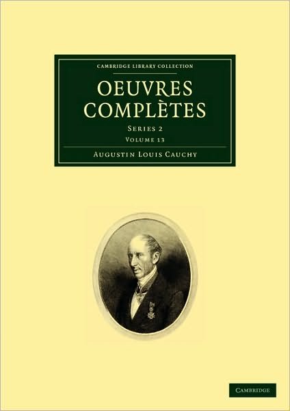 Oeuvres completes: Series 2 - Oeuvres completes 26 Volume Set - Augustin-Louis Cauchy - Kirjat - Cambridge University Press - 9781108003261 - maanantai 20. heinäkuuta 2009