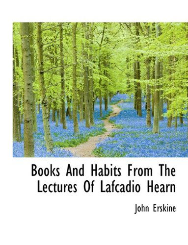 Cover for John Erskine · Books and Habits from the Lectures of Lafcadio Hearn (Paperback Book) (2009)