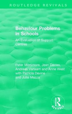 Peter Mortimore · Behaviour Problems in Schools: An Evaluation of Support Centres - Routledge Revivals (Hardcover Book) (2018)