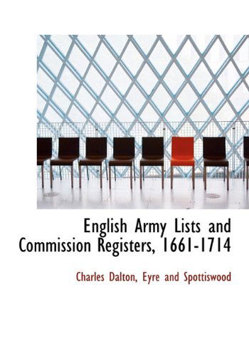 Cover for Charles Dalton · English Army Lists and Commission Registers, 1661-1714 (Hardcover Book) (2010)