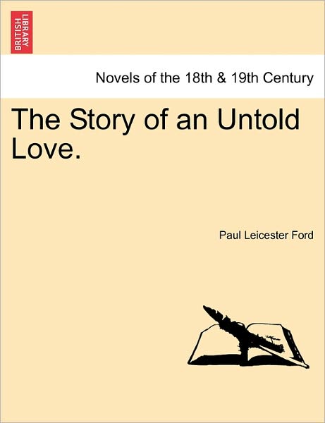 Cover for Paul Leicester Ford · The Story of an Untold Love. (Paperback Book) (2011)