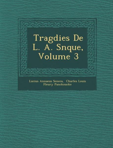 Cover for Lucius Annaeus Seneca · Trag Dies De L. A. S N Que, Volume 3 (Taschenbuch) (2012)