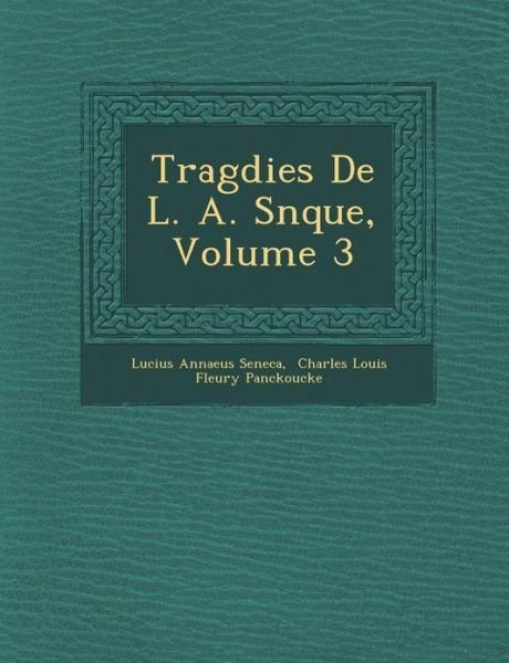 Cover for Lucius Annaeus Seneca · Trag Dies De L. A. S N Que, Volume 3 (Paperback Bog) (2012)