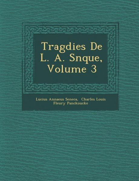 Cover for Lucius Annaeus Seneca · Trag Dies De L. A. S N Que, Volume 3 (Paperback Book) (2012)
