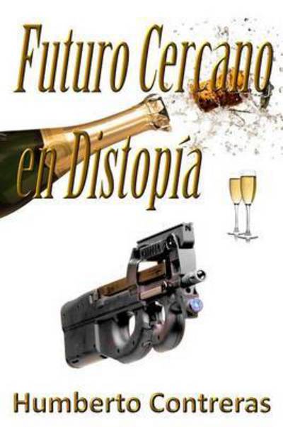 Cover for Humberto Contreras · Futuro Cercano en Distopia (Paperback Book) (2015)