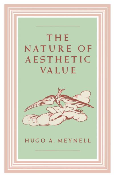 Cover for Hugo A. Meynell · The Nature of Aesthetic Value (Paperback Book) [1st ed. 1986 edition] (1986)