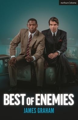 Best of Enemies - Modern Plays - James Graham - Books - Bloomsbury Publishing PLC - 9781350381261 - November 14, 2022