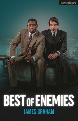 Best of Enemies - Modern Plays - James Graham - Boeken - Bloomsbury Publishing PLC - 9781350381261 - 14 november 2022