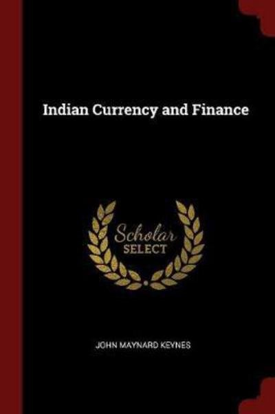 Cover for John Maynard Keynes · Indian Currency and Finance (Taschenbuch) (2017)