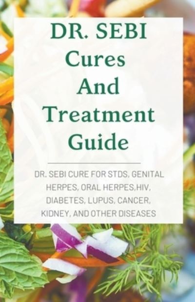 Cover for Henry Allen · DR. SEBI Cures And Treatment Guide (Paperback Book) (2020)