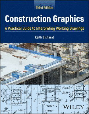 Cover for Bisharat, Keith A. (California State University, Sacramento) · Construction Graphics: A Practical Guide to Interpreting Working Drawings (Hardcover Book) (2025)