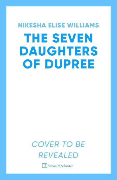 Cover for Nikesha Elise Williams · The Seven Daughters of Dupree (Hardcover Book) (2025)