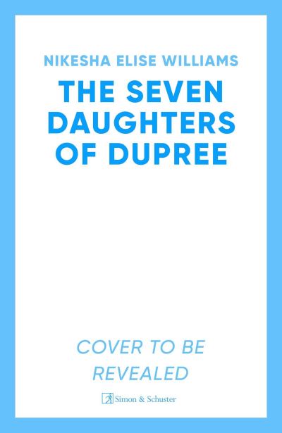Cover for Nikesha Elise Williams · The Seven Daughters of Dupree (Hardcover Book) (2026)