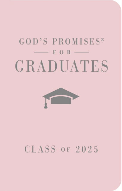 Cover for Jack Countryman · God's Promises for Graduates: Class of 2025 - Pink NKJV: New King James Version - God's Promises® (Hardcover Book) (2025)