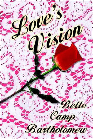 Cover for Bette Camp Bartholomew · Love's Vision (Paperback Book) (2002)