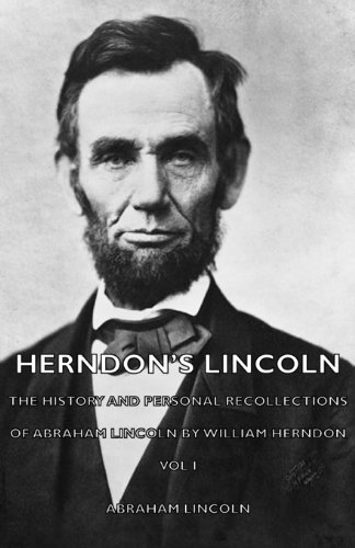 Cover for Abraham Lincoln · Herndon's Lincoln - the History and Personal Recollections of Abraham Lincoln by William Herndon - Vol I (Paperback Bog) (2007)