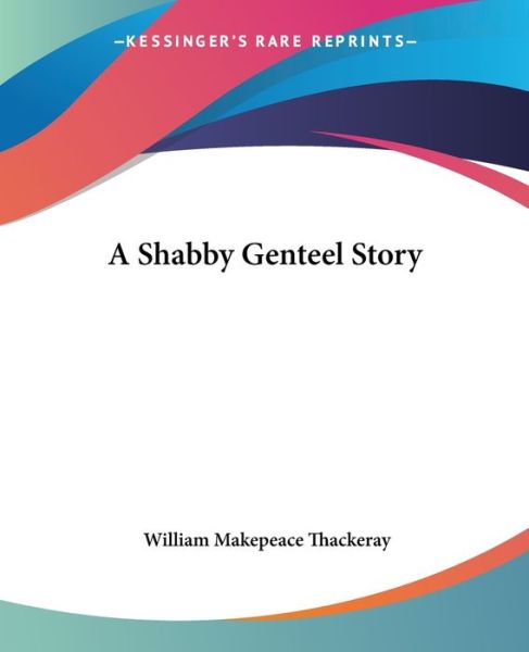 Cover for William Makepeace Thackeray · A Shabby Genteel Story (Paperback Book) (2004)