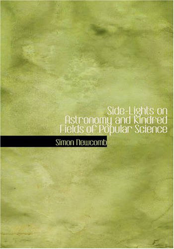 Cover for Simon Newcomb · Side-lights on Astronomy and Kindred Fields of Popular Science (Paperback Book) (2008)