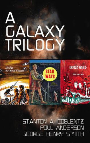 Cover for Stanton A. Coblentz · A Galaxy Trilogy: Star Ways, Druids' World, and the Day the World Stopped (MP3-CD) [Unabridged edition] (2007)