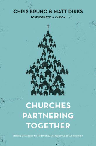 Cover for Chris Bruno · Churches Partnering Together: Biblical Strategies for Fellowship, Evangelism, and Compassion (Paperback Book) (2014)