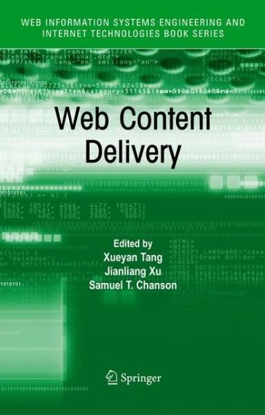 Cover for Xueyan Tang · Web Content Delivery - Web Information Systems Engineering and Internet Technologies Book Series (Taschenbuch) [Softcover reprint of hardcover 1st ed. 2005 edition] (2010)