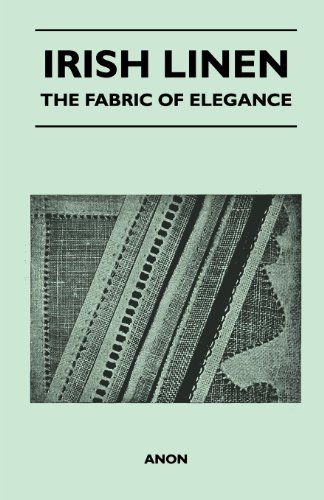 Irish Linen - the Fabric of Elegance - Anon - Boeken - Duff Press - 9781447401261 - 20 april 2011
