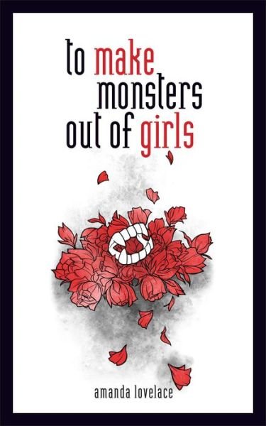 Cover for Amanda Lovelace · To Make Monsters out of Girls (Gebundenes Buch) (2018)