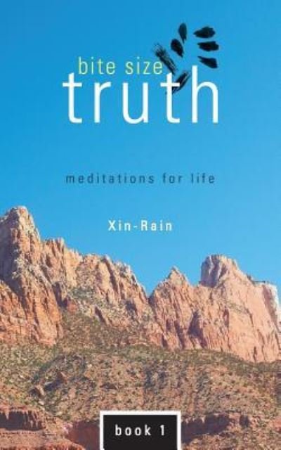 Cover for Xin-rain · Bite Size Truth: Meditations for Life Book 1 (Paperback Book) (2013)