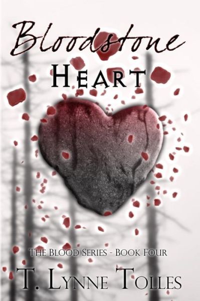 Bloodstone Heart - T Lynne Tolles - Books - Createspace - 9781453804261 - August 6, 2010