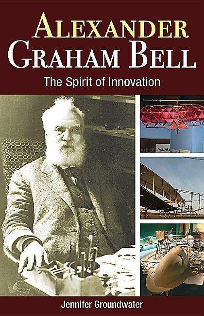 Jennifer Groundwater · Alexander Graham Bell: The Spirit of Innovation - Amazing Canadians (Paperback Book) (2018)