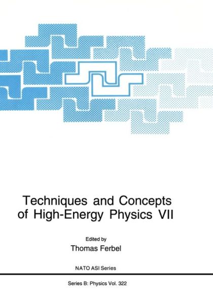 Cover for Thomas Ferbel · Techniques and Concepts of High-Energy Physics VII - NATO Science Series B (Paperback Book) [Softcover reprint of the original 1st ed. 1994 edition] (2013)