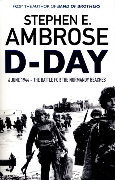 Cover for Stephen E. Ambrose · D-Day: June 6, 1944: The Battle For The Normandy Beaches (Paperback Bog) [Reissue edition] (2016)