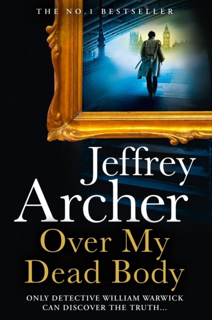 Cover for Jeffrey Archer · Over My Dead Body Signed Edition - Signed Edition (Hardcover Book) (2021)
