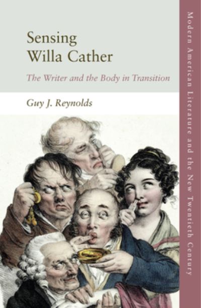 Cover for Guy J. Reynolds · Sensing Willa Cather: The Writer and the Body in Transition - Modern American Literature and the New Twentieth Century (Paperback Book) (2023)
