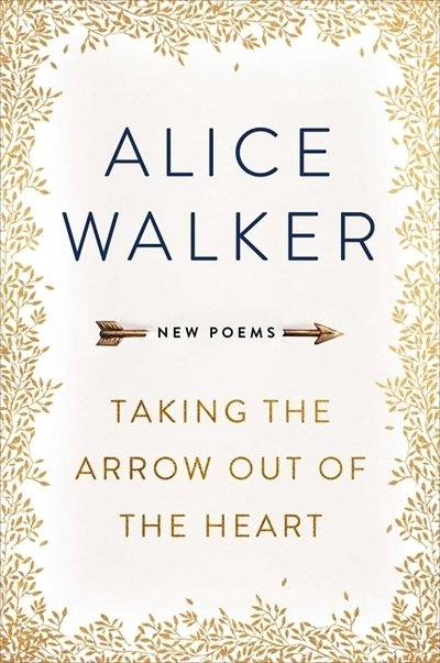 Cover for Alice Walker · Taking the Arrow out of the Heart (Pocketbok) (2018)