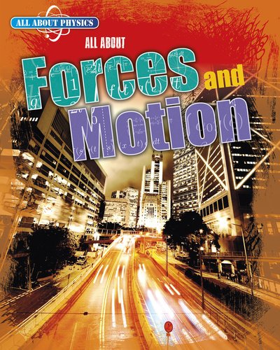 Cover for Leon Gray · All About Forces and Motion - All About Physics (Taschenbuch) (2020)