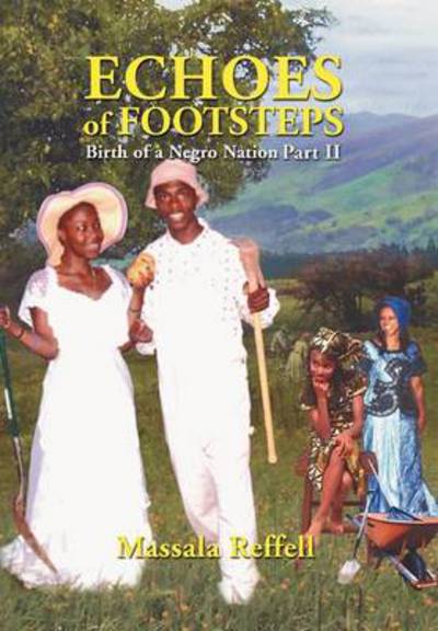 Cover for Massala Reffell · Echoes of Footsteps: Birth of a Negro Nation (Hardcover Book) (2012)