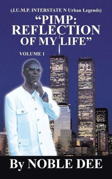 Cover for Noble Dee · Pimp: Reflection of My Life (J.u.m.p. Interstate N Urban Legends) (Hardcover Book) (2013)