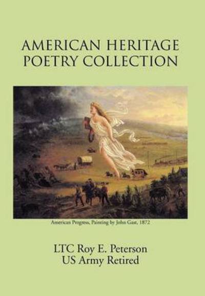 Cover for Ltc Roy E Peterson · American Heritage Poetry Collection (Gebundenes Buch) (2012)