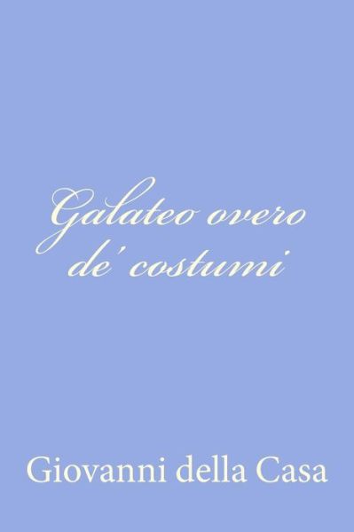 Cover for Giovanni Della Casa · Galateo Overo De? Costumi (Paperback Bog) (2012)